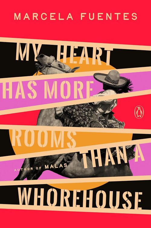 My Heart Has More Rooms Than A Whorehouse by Marcela Fuentes
