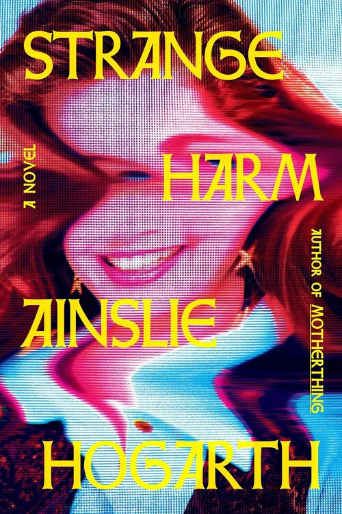Strange Harm by Ainslie Hogarth