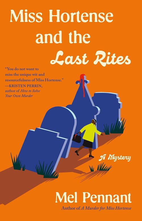 Miss Hortense and the Last Rites by Mel Pennant
