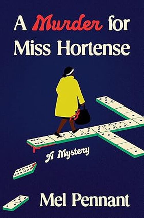 A Murder For Miss Hortense by Mel Pennant