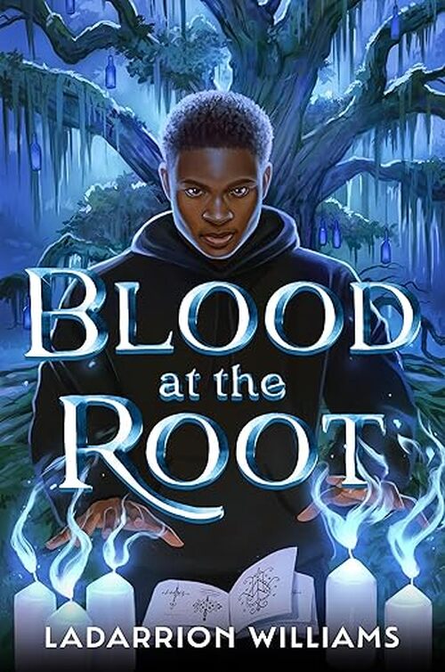 Blood at the Root by LaDarrion Williams