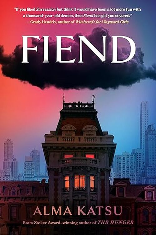 Fiend by Alma Katsu