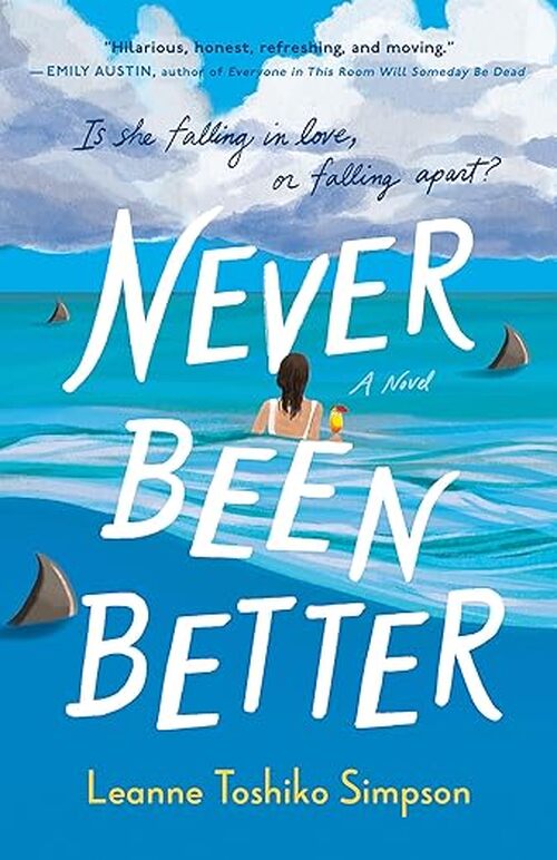 Never Been Better by Leanne Toshiko Simpson
