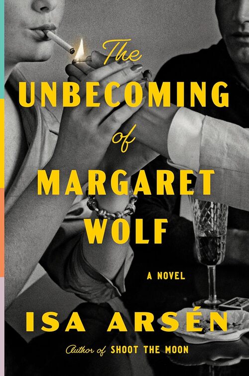 The Unbecoming of Margaret Wolf by Isa Arsn
