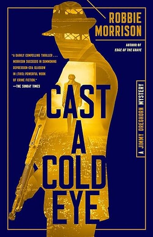 Cast a Cold Eye by Robbie Morrison