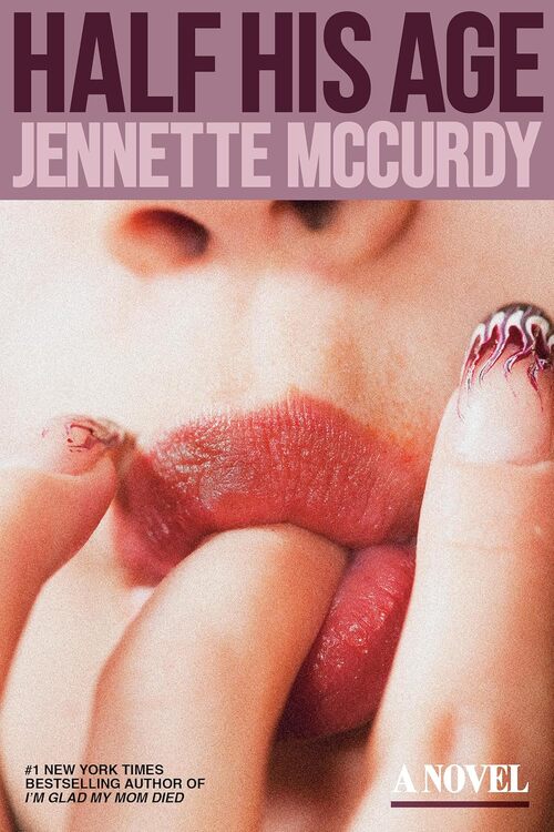 Half His Age by Jennette McCurdy