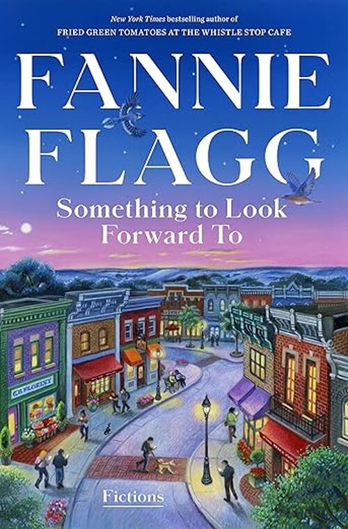 Something to Look Forward To by Fannie Flagg