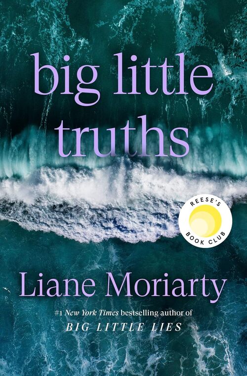 Big Little Truths: Reese's Book Club by Liane Moriarty