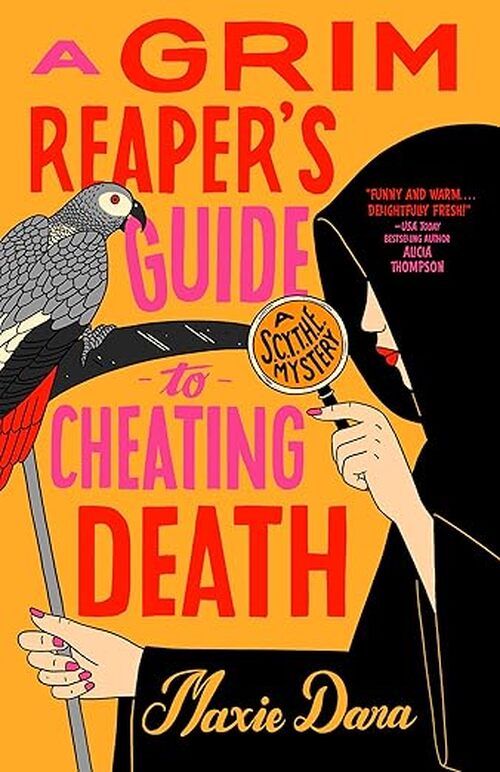 A Grim Reaper's Guide to Cheating Death by Maxie Dara