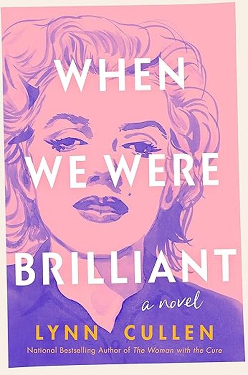 When We Were Brilliant by Lynn Cullen