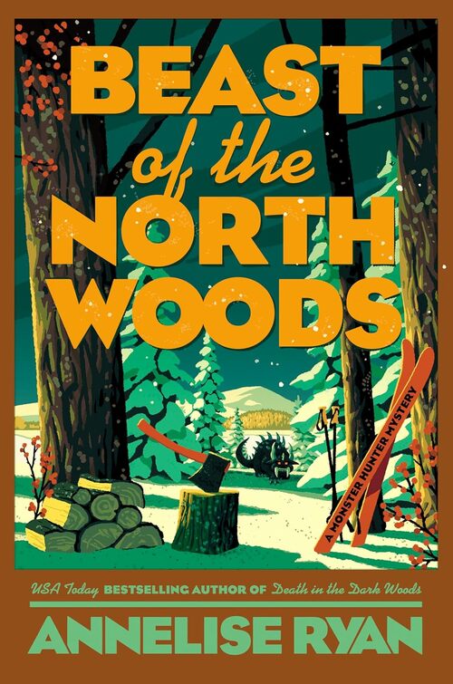 Beast of the North Woods by Annelise Ryan