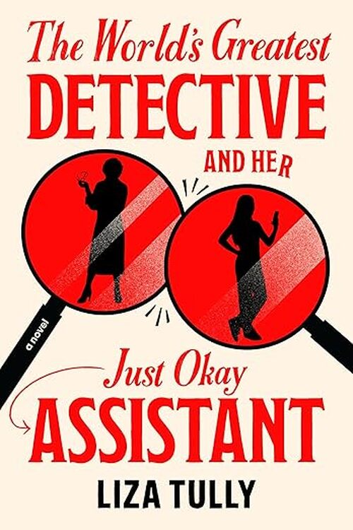 The World's Greatest Detective and Her Just Okay Assistant by Emma Ladji