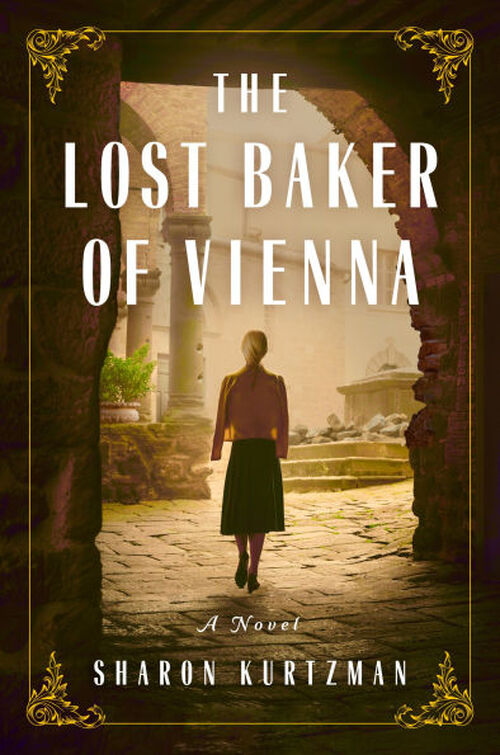 The Lost Baker of Vienna by Sharon Kurtzman
