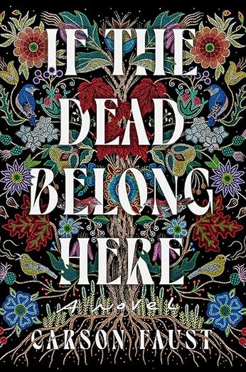 If the Dead Belong Here by Carson Faust