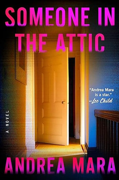 Someone in the Attic by Andrea Mara