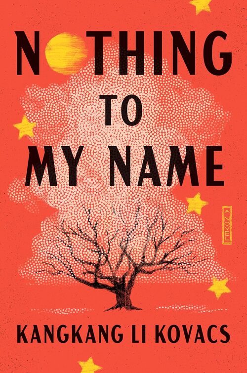 Nothing to My Name by Kangkang Li Kovacs