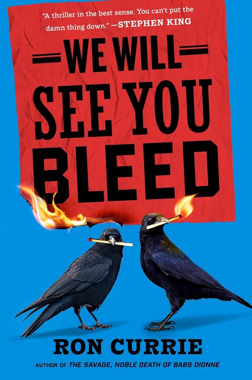 We Will See You Bleed by Ron Currie