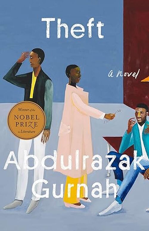 Theft (Winner of the Nobel Prize in Literature) by Abdulrazak Gurnah