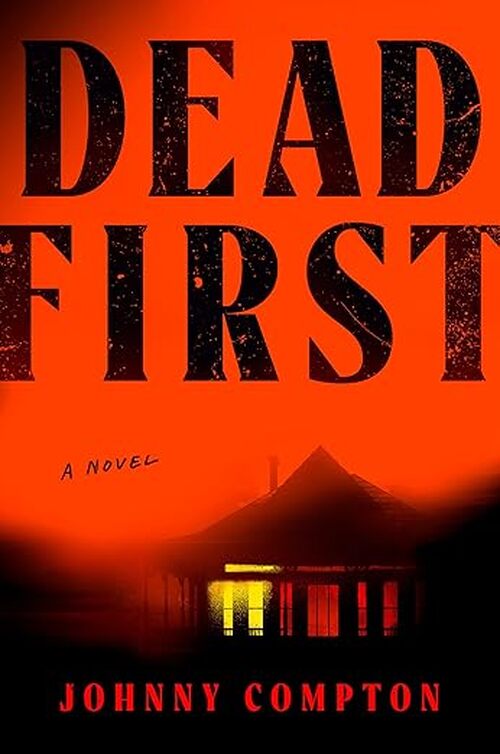 Dead First by Johnny Compton