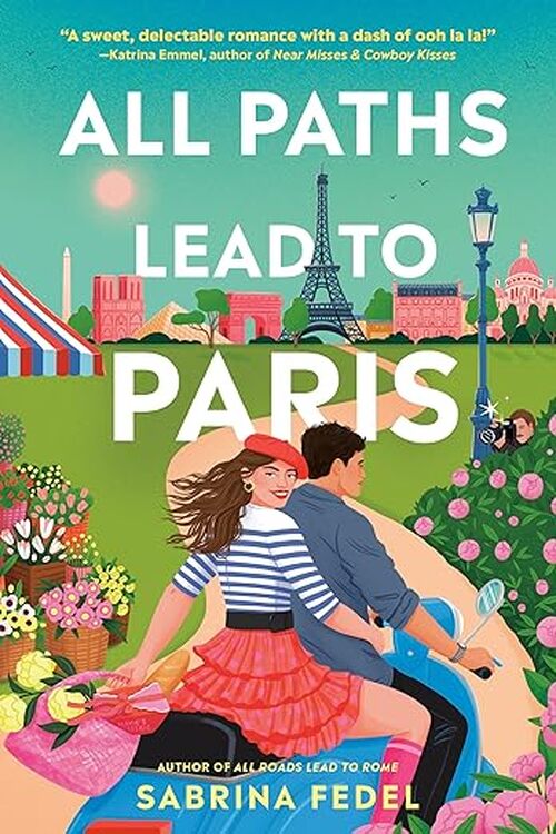 All Paths Lead To Paris by Sabrina Fedel