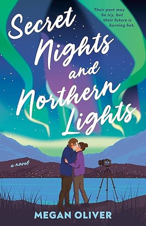 Secret Nights and Northern Lights by Megan Oliver