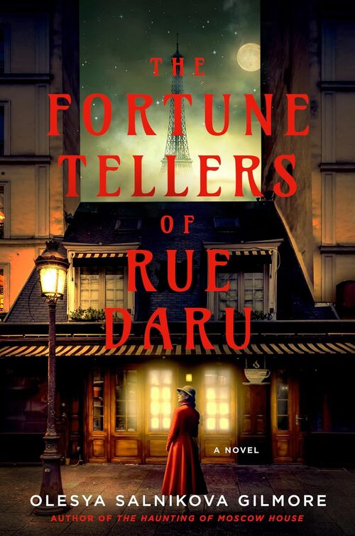 The Fortune Tellers of Rue Daru by Olesya Salnikova Gilmore