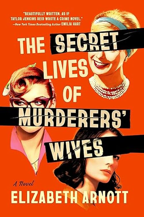 The Secret Lives of Murderers' Wives by Elizabeth Arnott