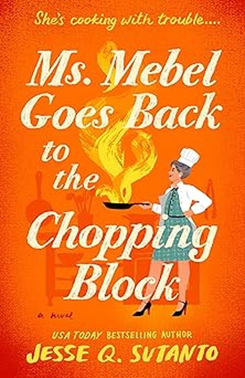 Ms. Mebel Goes Back to the Chopping Block by Jesse Q Sutanto