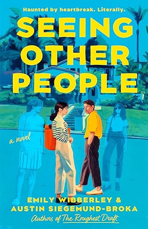 Seeing Other People by Emily Wibberley