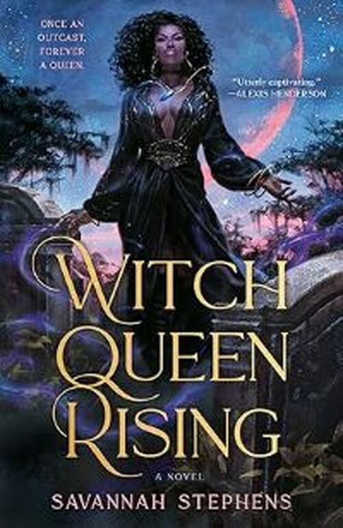 Witch Queen Rising by Savannah Stephens