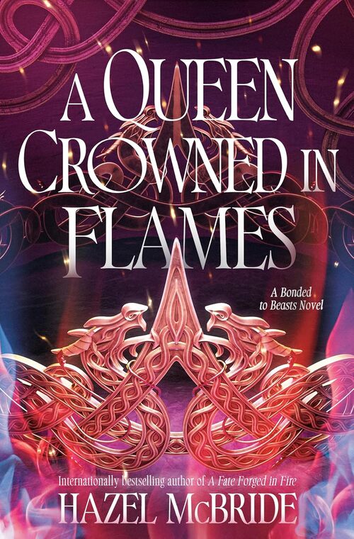 A Queen Crowned in Flames by Hazel McBride