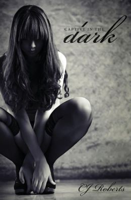 Captive in the Dark by C.J. Roberts