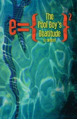 The Pool Boy's Beatitude by DJ Swykert