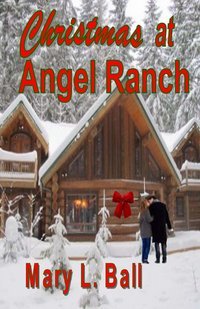 Christmas at Angel Ranch by Mary L. Ball