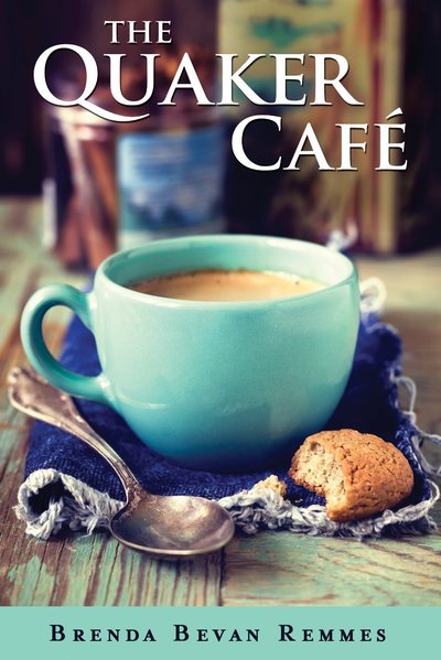 The Quaker Cafe by Brenda Bevan Remmes