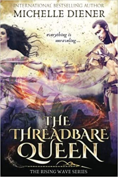 The Threadbare Queen by Michelle Diener
