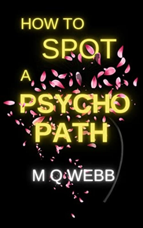 How to Spot a Psychopath by M.Q. Webb