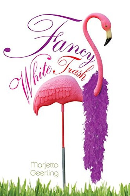 Fancy White Trash by Marjetta Geerling