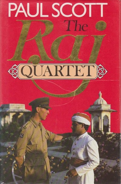 The Raj Quartet by Paul Scott
