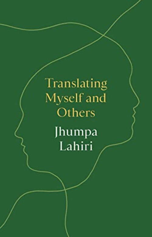 Translating Myself and Others by Jhumpa Lahiri