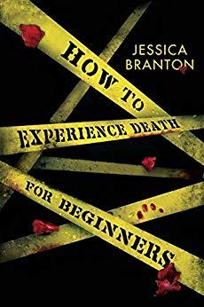 How To Experience Death for Beginners by Jessica Branton