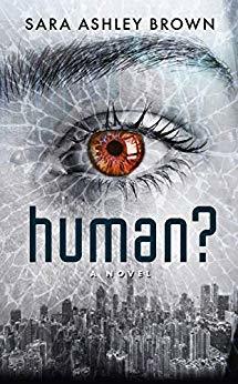 Human? by Sara Ashley Brown