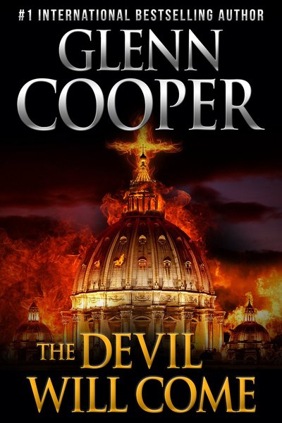 The Devil Will Come by Glenn Cooper
