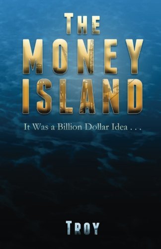 The Money Island by . Troy