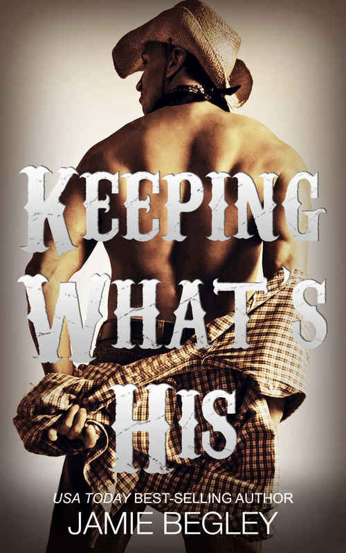 Keeping What's His by Jamie Begley
