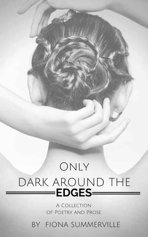 Only Dark Around the Edges by Fiona Summerville