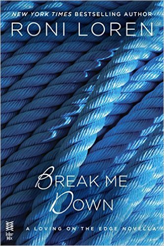 Break Me Down by Roni Loren