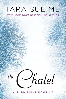 The Chalet by Tara Sue Me