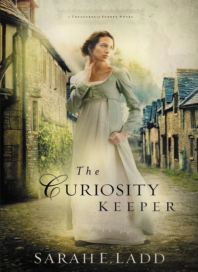 The Curiosity Keeper by Sarah E. Ladd