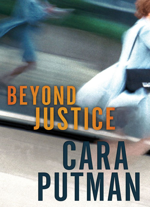 Beyond Justice by Cara Putman